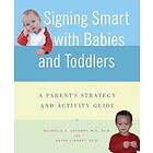 Michelle Anthony, Reyna Lindert: Signing Smart For Babies And Toddlers