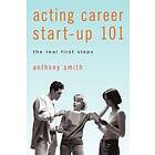 Professor of Sociology Anthony Smith: Acting Career Start-Up 101