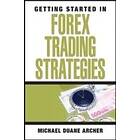 MD Archer: Getting Started in Forex Trading Strategies