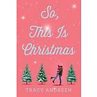 Tracy Andreen: So, This Is Christmas