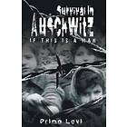 Primo Levi: Survival in Auschwitz