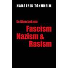 Hanserik Tönnheim: En liten bok om fascism, nazism och rasism