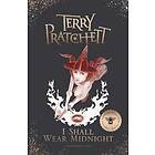 Terry Pratchett: I Shall Wear Midnight