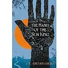 J T Greathouse: Hand Of The Sun King