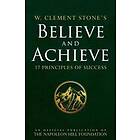 W Clement Stone: W. Clement Stone's Believe and Achieve