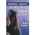 Lauren Graham: Seriously-Cancer? I Do Not Have Time for This!