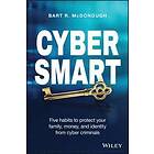 BR McDonough: Cyber Smart Five Habits to Protect Your Family, Money, and Identity from Criminals