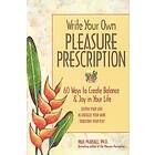 Paul Pearsall: Write Your Own Pleasure Prescription