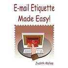 Judith Kallos: E-mail Etiquette Made Easy