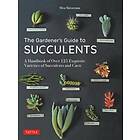 Misa Matsuyama: The Gardener's Guide to Succulents