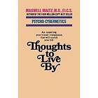 Maxwell Maltz: Thoughts to Live by
