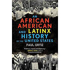 Paul Ortiz: African American and Latinx History of the United States