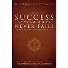 W Clement Stone: W. Clement Stone's the Success System That Never Fails