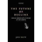 Jed Esty: The Future of Decline
