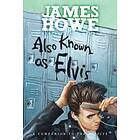 James Howe: Also Known as Elvis