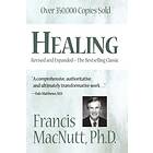 Francis MacNutt: Healing: Silver Anniversary Edition