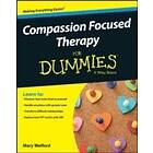 M Welford: Compassion Focused Therapy For Dummies