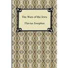 Flavius Josephus, William Whiston: The Wars of the Jews