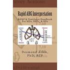 Desmond Paul Allen Phd: Rapid ABG Interpretation: BiPAP & Ventilator Handbook For MDs, RRTs, RNs