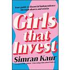 Simran Kaur: Girls That Invest: Your Guide to Financial Independence through Sha