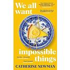 Catherine Newman: We All Want Impossible Things