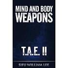 William Lee: Mind & Body Weapons Total Attack Elimination Part II.