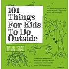Dawn Isaac: 101 Things for Kids to do Outside
