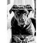 A Dogs Life: The Cane Corso Training Guide