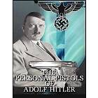 Michael O'Hara John: The Personal Pistols of Adolf Hitler