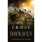 C R May: Dayraven: Beowulf Hygelac's Raid