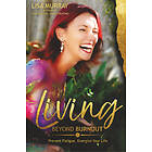 Lisa Murray: Living Beyond Burnout
