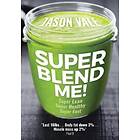 Jason Vale: Super Blend Me!