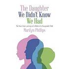 Marilyn Phillips: The Daughter We Didn't Know Had
