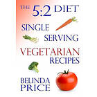 Belinda Price: The 5:2 Diet: Single-Serving Vegetarian Recipes