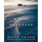 David Grann: The White Darkness