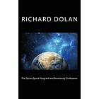 Richard M Dolan: The Secret Space Program and Breakaway Civilization