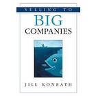 Jill Konrath: Selling to Big Companies