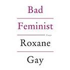 Roxane Gay: Bad Feminist