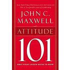 John C Maxwell: Attitude 101