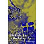 Heather Jonasson: Life in the Land of Ice and Snow: Essays, Observations, Lies