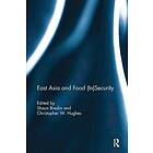 Shaun Breslin, Christopher W Hughes: East Asia and Food (In)Security