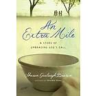 Sharon Garlough Brown: An Extra Mile A Story of Embracing God`s Call