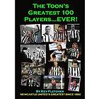Kev Fletcher: The Toon's Greatest 100 Players...Ever!