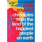 Wole Soyinka: Chronicles from the Land of Happiest People on Earth