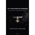 Christian Jennings: The Third Reich is Listening