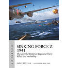 Angus Konstam: Sinking Force Z 1941