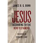 James D G Dunn: Jesus according to the New Testament