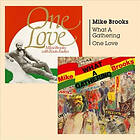 Mike Brooks - What A Gathering + One Love CD