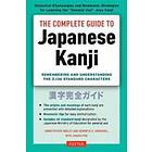 Christopher Seely, Kenneth G Henshall: The Complete Guide to Japanese Kanji