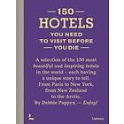 Debbie Pappyn: 150 Hotels You Need to Visit before Die